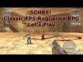SCHREI - Classic FPS, Roguelike RPG - Let's Play