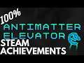 [STEAM] 100% Achievement Gameplay: Antimatter Elevator