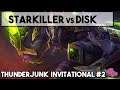 ZombieGrub Casts: Disk vs Starkiller - Thunderjunk Invitational #2