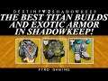 Destiny 2: The Best Exotic Armor And Class Builds For Titans!