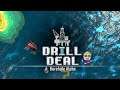 Drill Deal: Borehole (Alpha)