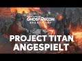 Ghost Recon Breakpoint | RAID Project Titan | Angespielt!!! | Internetcrash!!!