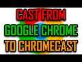 HOW TO CAST FROM GOOGLE CHROME TO CHROMECAST (TAB / DESKTOP / FILE) [2022]