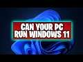 How To Check Can Your PC Run Windows 11 - Official Check!