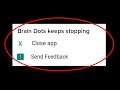 How To Fix Brain Dots Keeps Stopping Error Android & Ios - Brain Dots Not Open Problem
