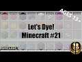 Let's Dye! - Minecraft #21