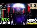 ►Metro (2034) Last Light Redux in 8K | Maximum Graphics | RTX 3090