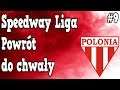 Speedway Liga- Polonia Bydgoszcz- Odc.9- Kluczowy dwumecz!