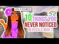 10 Things YOU NEVER NOTICED In Royale High!!! | SunsetSafari