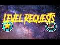 Level requests ! #3 (Read description before chatting) | Geometry Dash