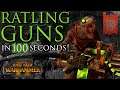 Ratling Guns in 100 seconds!