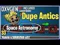 Space Research Astronomy time perhaps Ep 33 | Oxygen not included Launch  | Let's play Gameplay