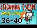 STICKMAN ESCAPE: CHOICE STORY – Level 36-40