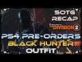 The Division 2 SOTG Recap Black Hunter Outfit | PS4 Preorders Twitch Drops | SHD Levels Account Wide