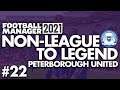 BACK IN THE TITLE RACE? | Part 22 | PETERBOROUGH | Non-League to Legend FM21 | Football Manager 2021