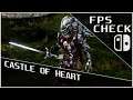 Castle of Heart | FPS Check • Nintendo Switch Gameplay