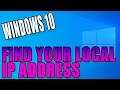 How To Find Out Your Local IP Address In Windows 10 PC Tutorial