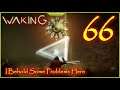 I Behold Problems Here Lets Play Waking Episode 66 #Waking