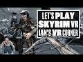 Introducing Skyrim VR to a Skyrim Addict! - Ian's VR Corner (Let's Play Skyrim VR)