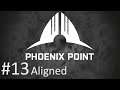 Let's Play Phoenix Point - 13 - Aligned
