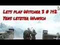 Lets play Witcher 3 Facecam # 142 Yens letzter Wunsch