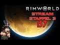 RIMWORLD ► [Stream|S3|137] Hopfenblütentee ► Let's Play Rimworld deutsch