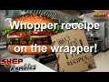 The Whopper recipe is now on the wrapper! || Shep Rambles s03e41