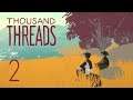 Thousand Threads Part 2 | NEW OPEN WORLD ADVENTURE GAME