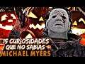 DEAD BY DAYLIGHT/ 15 CURIOSIDADES QUE NO SABÍAS SOBRE MICHAEL MYERS / HALLOWEEN SAGA