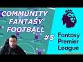 Episode 5 - Fantasy Football Premier League - Community Project - Starting 11 for week Gameweek 1!