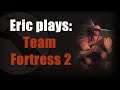 #ExtraLife: Eric Plays TF2 - A Bit of Payload