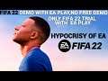 GET FIFA 22 DEMO WITH EA PLAY  | 😠😠WHY NO FREE DEMO |