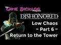 MGBP - Dishonored Part 6 - Return to the Tower - Low Chaos