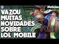 MUITAS NOVIDADES SOBRE WILD RIFT O LOL MOBILE! TODOS OS REMAKES DE CAMPEÃO E MENUS