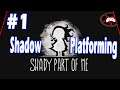 Shady Part of Me #1 - Shadow Platforming