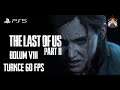 The Last of Us Part II Türkçe Bölüm-8 PS5