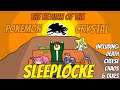 The Return of the Sleeplocke... THE POKEMON CRYSTAL SLEEPLOCKE W/FRIENDS!!!!!!