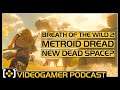 VideoGamer Podcast #417: Dread Space