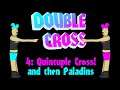 Annie | Double Cross pt. 4: Quintuple Cross + Paladins