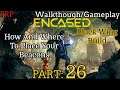 ENCASED: Walkthrough | Part 26 | How To Make And Place The Beacons | PC