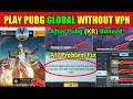 🔥How To Download PubG Global Version & Play Without Vpn🔥PubG Mobile Global Version New Update