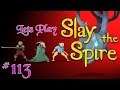 Lets Play Slay The Spire! Episode 113