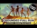 Live VoD - Grounded Full Run - Part 2 with Live Tip and Tricks Commentary