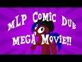 MLP COMIC DUB MEGA MOVIE