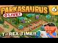 Parkasaurus [LIVE!] Ep 06 | "T-Rex and REALISTIC Version?!" | Dinosaur Theme Park Manager!