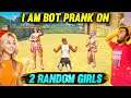 TWO RANDOM GIRLS CALL ME BOT 😡 PRANK ON RANDOM IN NOOB ID - Garena Free Fire