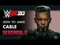 WWE 2K20, How to make Cable