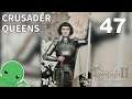 Crusader Queens - Part 47 - Crusader Kings II: Holy Fury