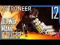 DO WE MAKE IT OUT?!? | Astroneer Multiplayer Gameplay/Let's Play E12