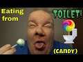 Eating from Toilet! (Candy)